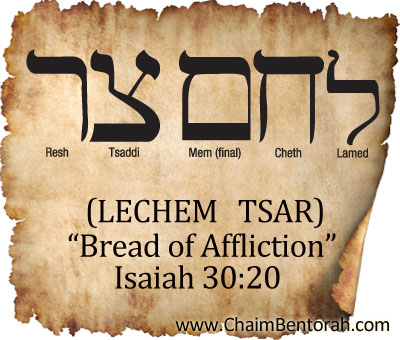 HEBREW WORD STUDY – BREAD OF AFFLICTION - Chaim Bentorah