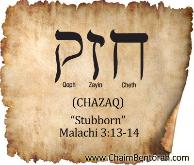 Malachi 3:13-14 | Chaim Bentorah