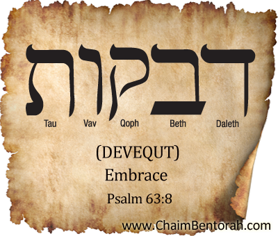 HEBREW WORD STUDY – EMBRACE – DEVEQUT דבקות